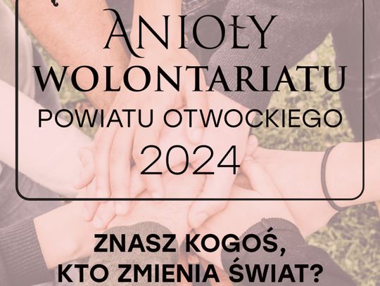 Anioły Wolontariatu – zgłoś bohaterów naszych czasów!