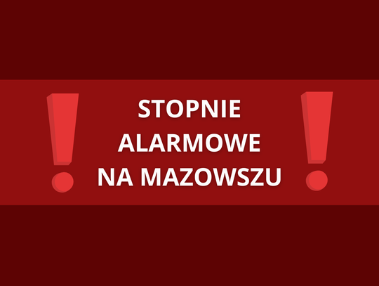 Drugi i trzeci stopień alarmowy w woj. mazowieckim. Obowiązują do końca lutego Drugi i trzeci stopień alarmowy w woj. mazowieckim. Obowiązują do końca lutego
