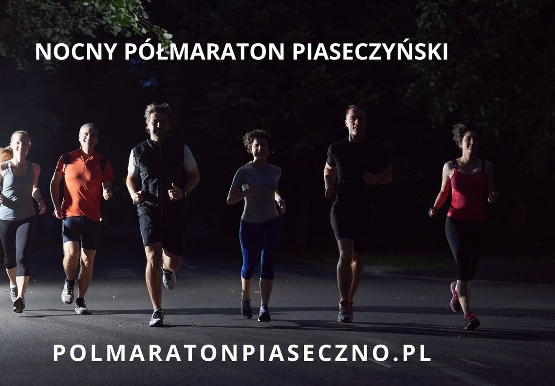 Dzisiaj ruszają zapisy na pierwszą edycję Nocnego Półmaratonu Piaseczyńskiego!