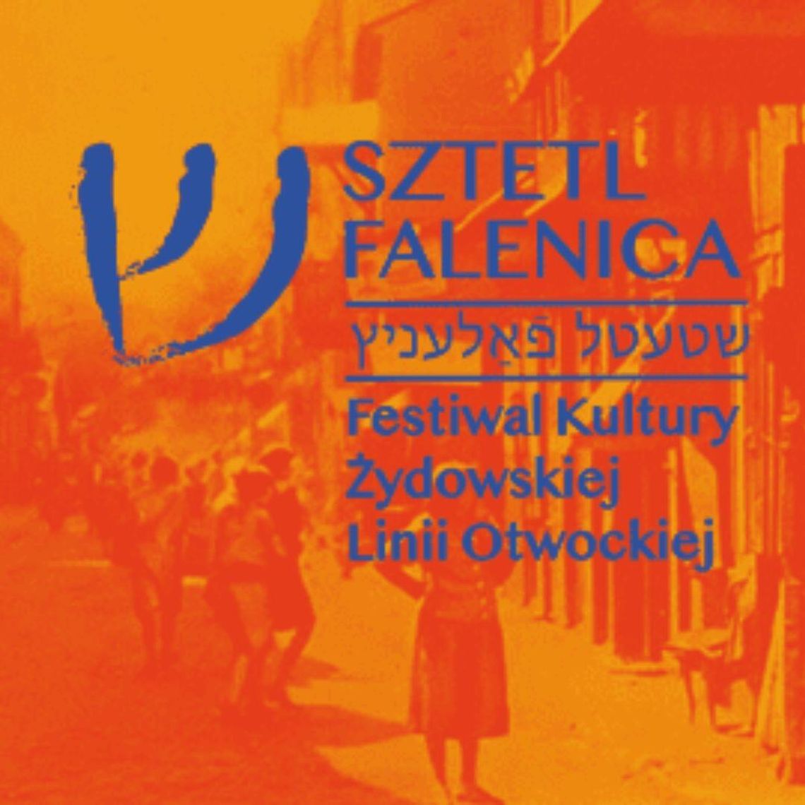 Festiwal Kultury Żydowskiej – Sztetl Falenica