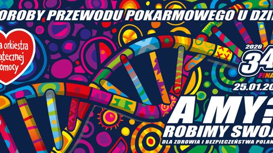 34. Finał WOŚP "Zdrowe brzuszki naszych dzieci"