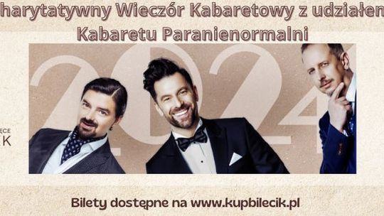 Charytatywny Wieczór Kabaretowy z udziałem Kabaretu Paranienormalni