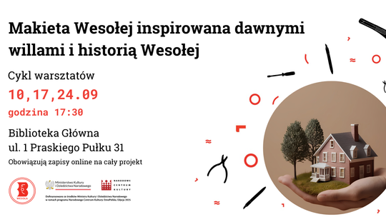 Cykl warsztatów - Makieta Wesołej inspirowana dawnymi willami i historią Wesołej