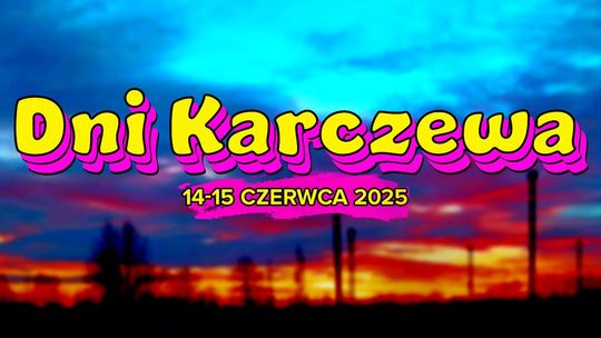 Dni Karczewa 2025 Dni Karczewa 2025