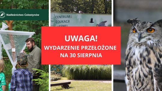 Dzień Otwarty w Centrum Edukacji Leśnej w Celestynowie