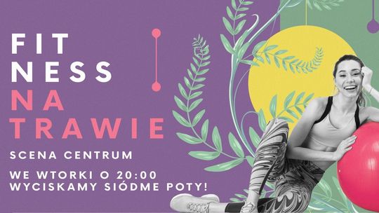 Fitness na trawie – co wtorek na Scenie Centrum! - BODY SHAPER