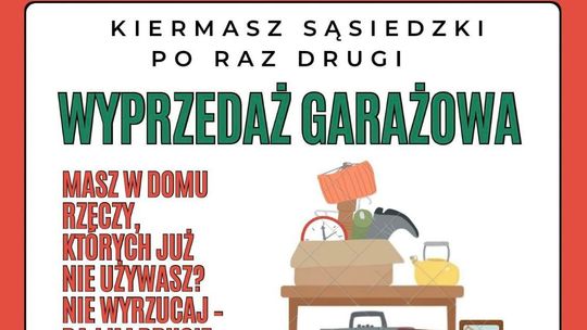 KIERMASZ SĄSIEDZKI – WYPRZEDAŻ GARAŻOWA VOL. 2! KIERMASZ SĄSIEDZKI – WYPRZEDAŻ GARAŻOWA VOL. 2!