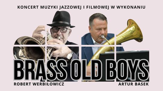 Koncert muzyki jazzowej i filmowej w wykonaniu zespołu Brass Old Boys