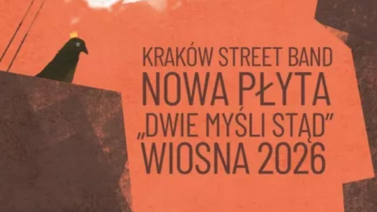 KONCERT ZESPOŁU KRAKÓW STREET BAND - PREMIERA PŁYTY „DWIE MYŚLI STĄD”
