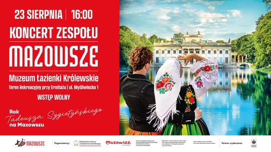 Koncert zespołu Mazowsze w Muzeum Łazienki Królewskie Koncert zespołu Mazowsze w Muzeum Łazienki Królewskie