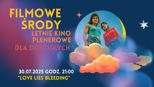 Letnie Kino Plenerowe - „Love Lies Bleeding” Letnie Kino Plenerowe - „Love Lies Bleeding”