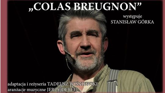 Monodram Stanisława Górki - Teatr Pod Górkę „Colas Breugnon” Monodram Stanisława Górki - Teatr Pod Górkę „Colas Breugnon”