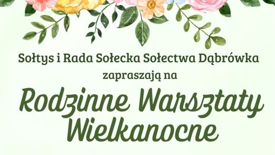 Rodzinne Warsztaty Wielkanocne w Dąbrówce Rodzinne Warsztaty Wielkanocne w Dąbrówce