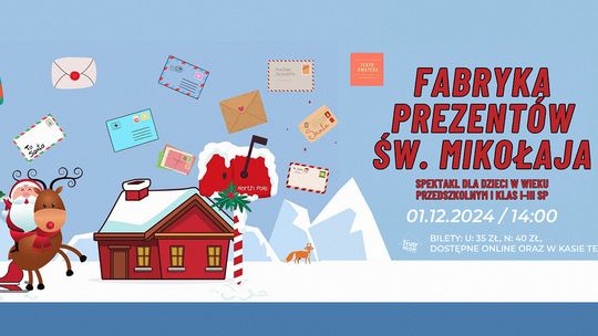 Spektakl dla dzieci - FABRYKA PREZENTÓW ŚW. MIKOŁAJA - Teatr Kwatera