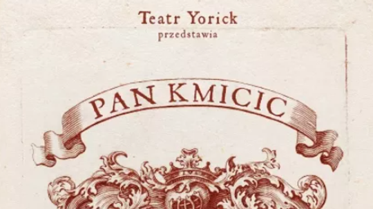 Spektakl Teatru Yorick „Pan Kmicic" Spektakl Teatru Yorick „Pan Kmicic"