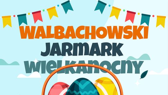 Walbachowski Jarmark Wielkanocny w Karczewie Walbachowski Jarmark Wielkanocny w Karczewie