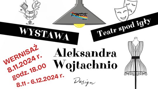 Wernisaż wystawy "Teatr spod igły" Aleksandry Wojtachnio