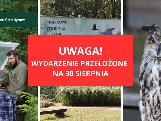 Dzień Otwarty w Centrum Edukacji Leśnej w Celestynowie