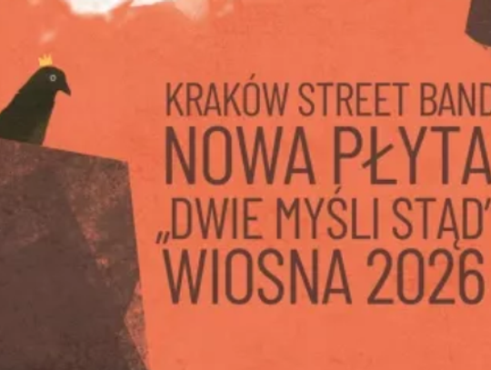 KONCERT ZESPOŁU KRAKÓW STREET BAND - PREMIERA PŁYTY „DWIE MYŚLI STĄD”