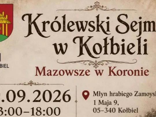 Królewski sejmik w Kołbieli. Mazowsze w koronie – historyczny piknik rodzinny w Starym Młynie