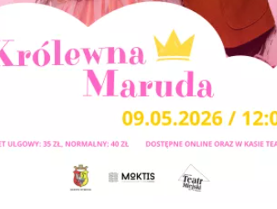 SPEKTAKL DLA DZIECI: KRÓLEWNA MARUDA