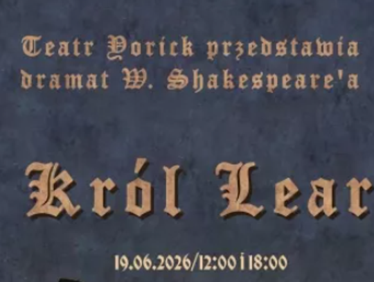 Spektakl Teatru Yorick "Król Lear"