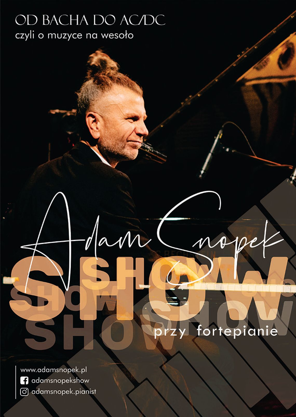 ADAM SNOPEK – SHOW PRZY FORTEPIANIE ADAM SNOPEK – SHOW PRZY FORTEPIANIE