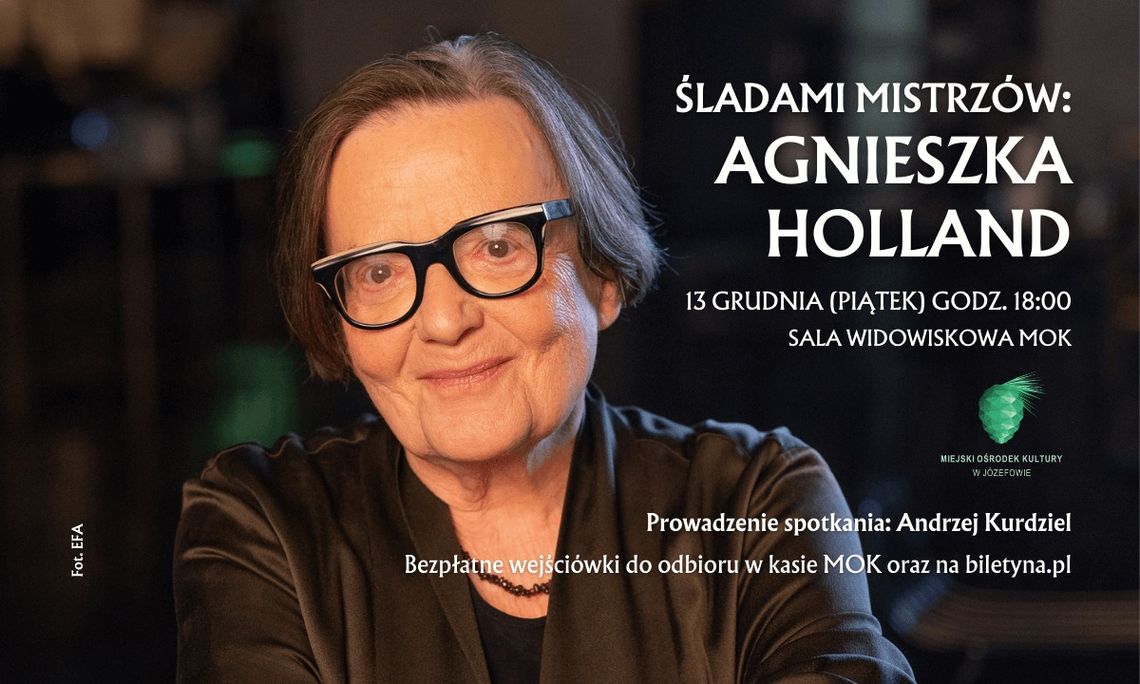 AGNIESZKA HOLLAND - "Śladami mistrzów" spotkanie autorskie w Józefowie