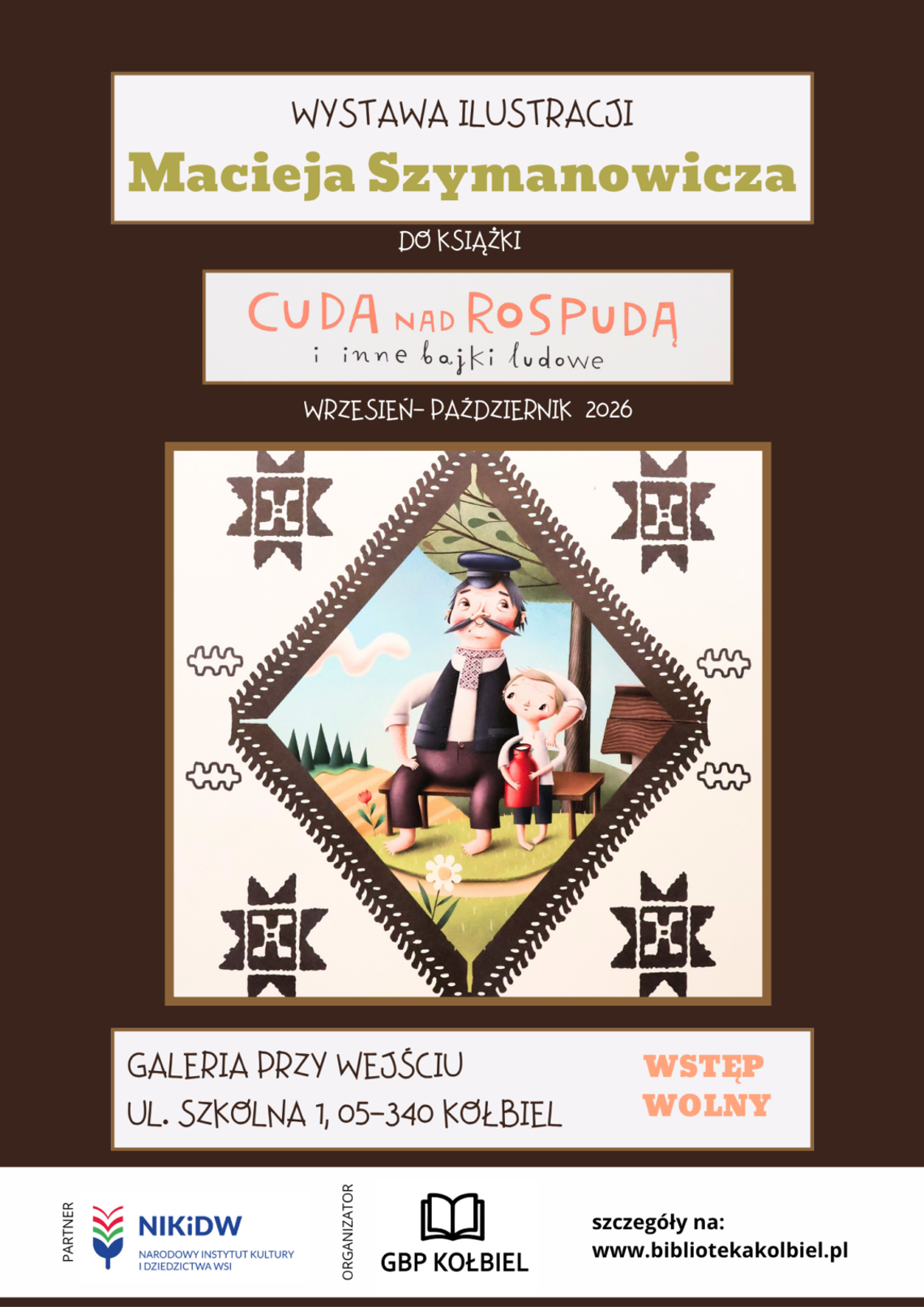 „Cuda nad Rospudą i inne bajki ludowe. Podlasie i Suwalszczyzna”: wystawa ilustracji Macieja Szymanowicza „Cuda nad Rospudą i inne bajki ludowe. Podlasie i Suwalszczyzna”: wystawa ilustracji Macieja Szymanowicza