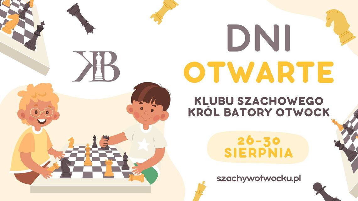 DNI OTWARTE Klubu Szachowego Król Batory Otwock DNI OTWARTE Klubu Szachowego Król Batory Otwock