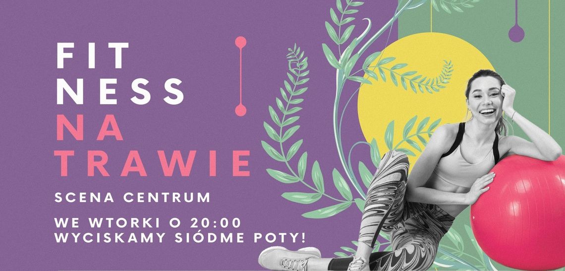 Fitness na trawie – co wtorek na Scenie Centrum! - TABATA Fitness na trawie – co wtorek na Scenie Centrum! - TABATA