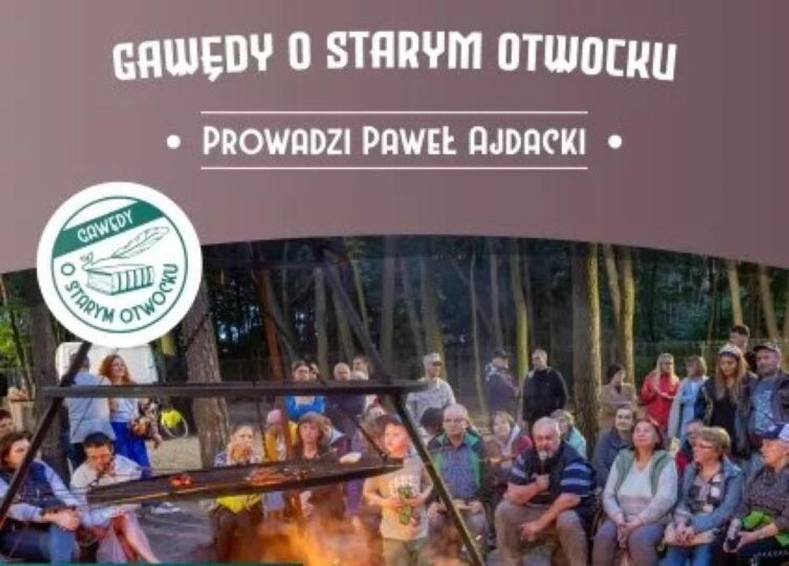 Gawędy o Starym Otwocku przy ognisku - prowadzi Paweł Ajdacki Gawędy o Starym Otwocku przy ognisku - prowadzi Paweł Ajdacki