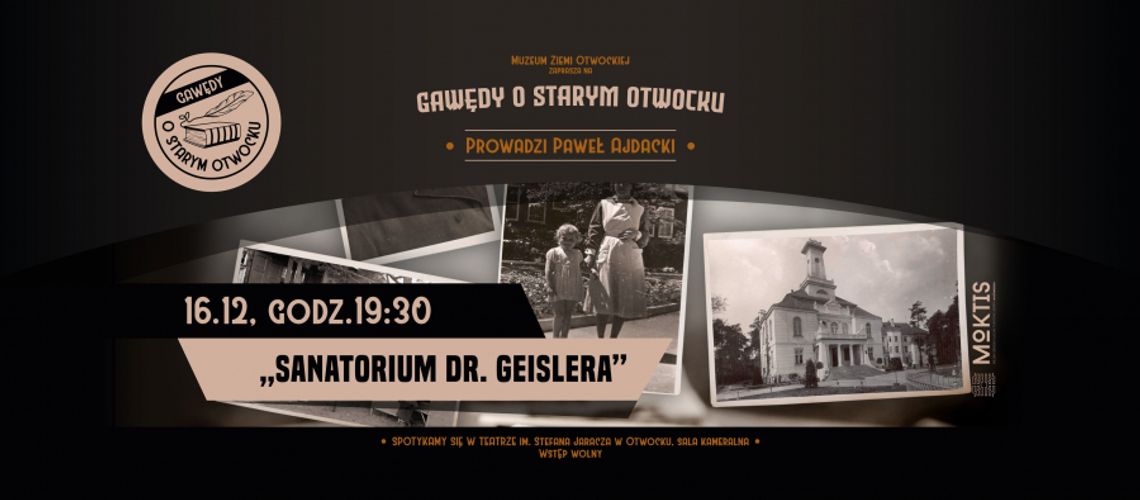 Gawędy o Starym Otwocku - "Sanatorium dr. Geislera" Gawędy o Starym Otwocku - "Sanatorium dr. Geislera"