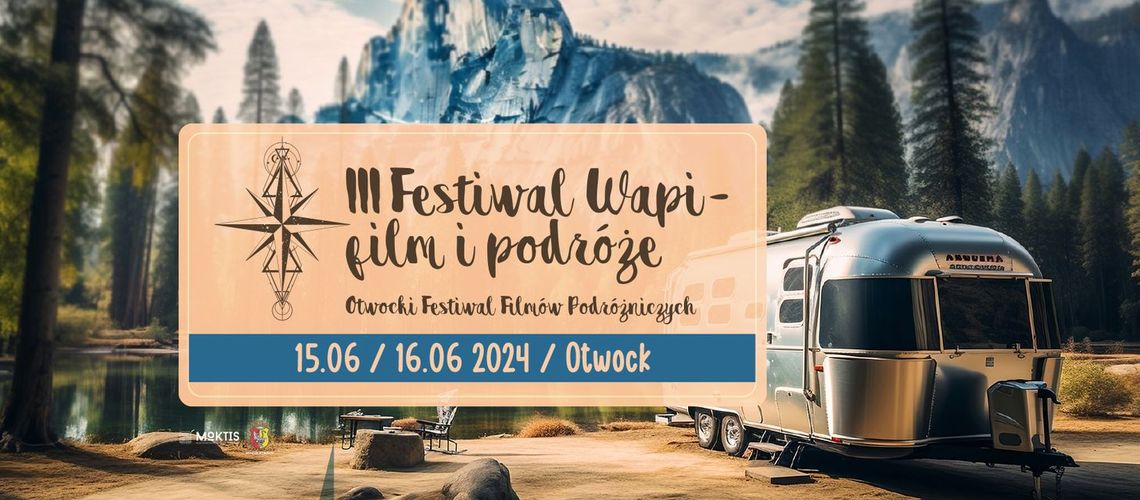 III Festiwal WAPI - film i podróże. Otwocki III Festiwal WAPI - film i podróże. Otwocki