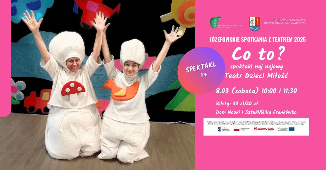Józefowskie spotkania z teatrem - "Co to?" Józefowskie spotkania z teatrem - "Co to?"