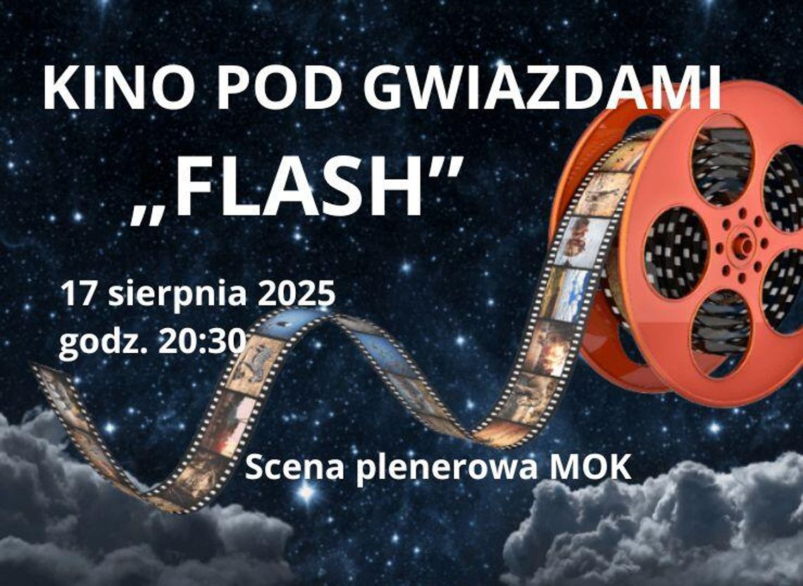 KINO POD GWIAZDAMI - film pt. „FLASH” KINO POD GWIAZDAMI - film pt. „FLASH”
