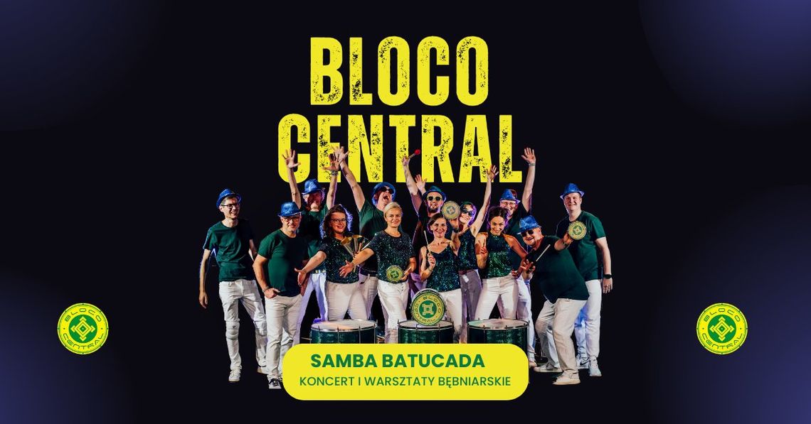 Koncert BLOCO CENTRAL połączony z warsztatami bębniarskimi Koncert BLOCO CENTRAL połączony z warsztatami bębniarskimi