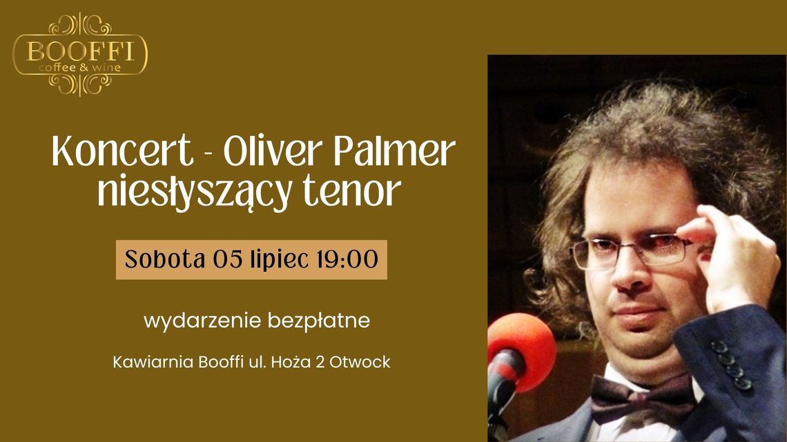 Koncert Olivera Palmera — jedynego na świecie niesłyszącego tenora w Otwocku Koncert Olivera Palmera — jedynego na świecie niesłyszącego tenora w Otwocku