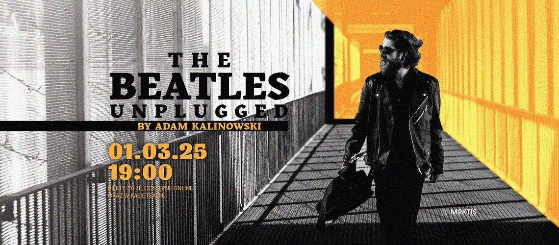 Koncert THE BEATLES UNPLUGGED BY ADAM KALINOWSKI Koncert THE BEATLES UNPLUGGED BY ADAM KALINOWSKI
