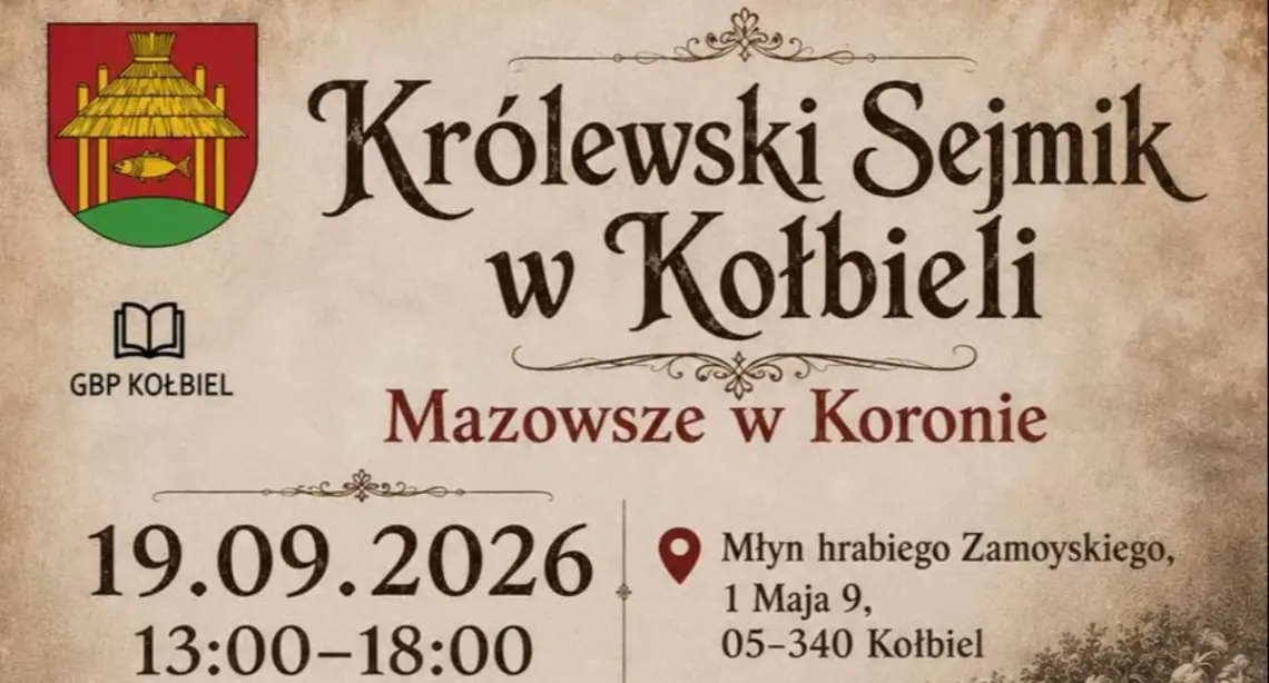 Królewski sejmik w Kołbieli. Mazowsze w koronie – historyczny piknik rodzinny w Starym Młynie Królewski sejmik w Kołbieli. Mazowsze w koronie – historyczny piknik rodzinny w Starym Młynie