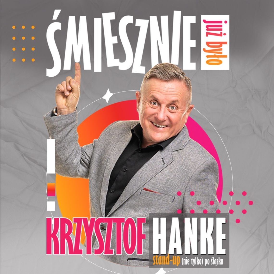 Krzysztof Hanke - występ kabaretowy pt. "Śmiesznie już było" Krzysztof Hanke - występ kabaretowy pt. "Śmiesznie już było"