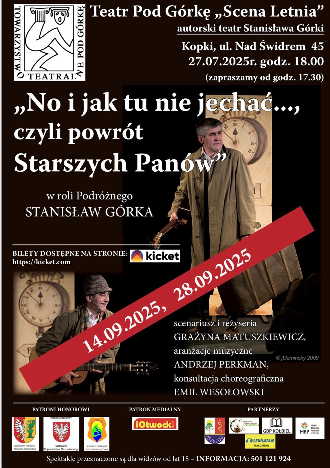 Letnia scena Teatru Pod Górkę - „NO I JAK TU NIE JECHAĆ … czyli POWRÓT STARSZYCH PANÓW” Letnia scena Teatru Pod Górkę - „NO I JAK TU NIE JECHAĆ … czyli POWRÓT STARSZYCH PANÓW”