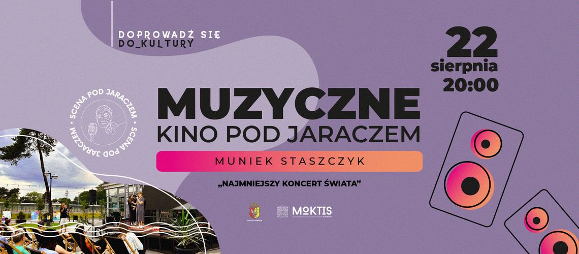 MUZYCZNE KINO POD JARACZEM: Muniek Staszczyk MUZYCZNE KINO POD JARACZEM: Muniek Staszczyk