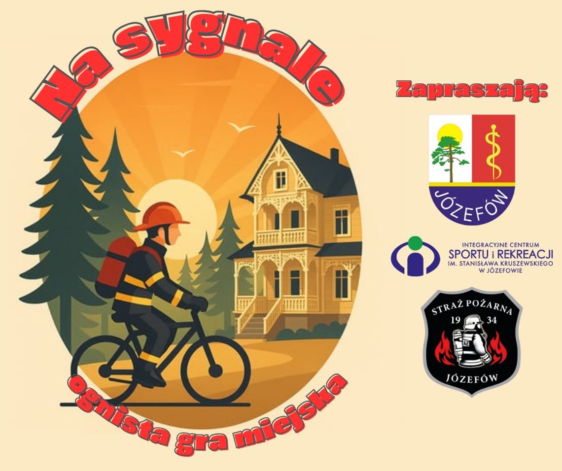 Na sygnale - ognista gra miejska w Józefowie Na sygnale - ognista gra miejska w Józefowie