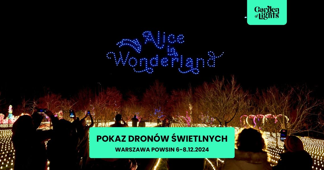 Niezwykły pokaz dronów świetlnych w Garden of Lights - Alicja w Krainie Czarów w Powsinie