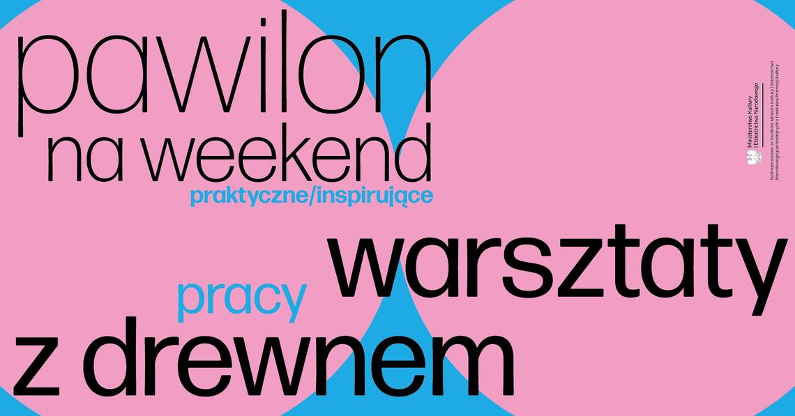 PAWILON NA WEEKEND! - warsztat pracy z drewnem - WawLab Międzylesie PAWILON NA WEEKEND! - warsztat pracy z drewnem - WawLab Międzylesie