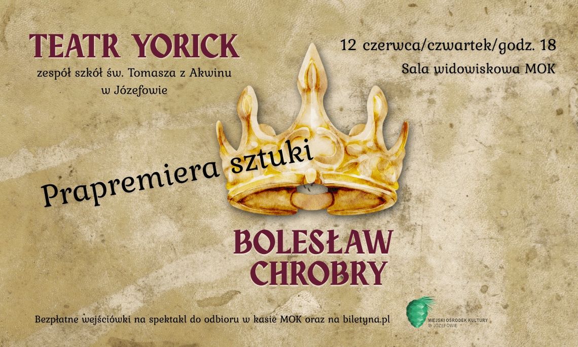 PRAPREMIERA - Spektakl „Bolesław Chrobry” - Teatr Yorick