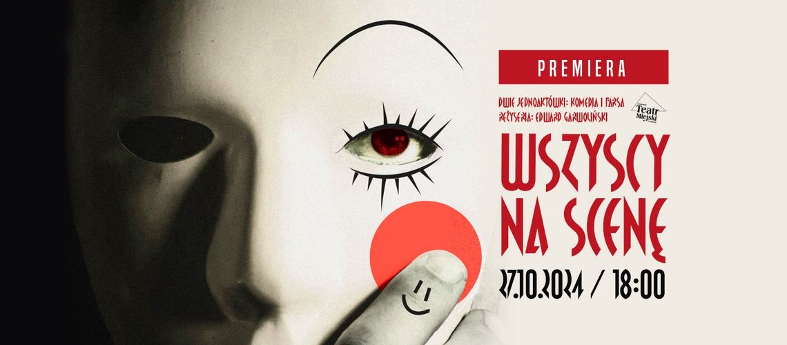 PREMIERA SPEKTAKLU – WSZYSCY NA SCENĘ PREMIERA SPEKTAKLU – WSZYSCY NA SCENĘ