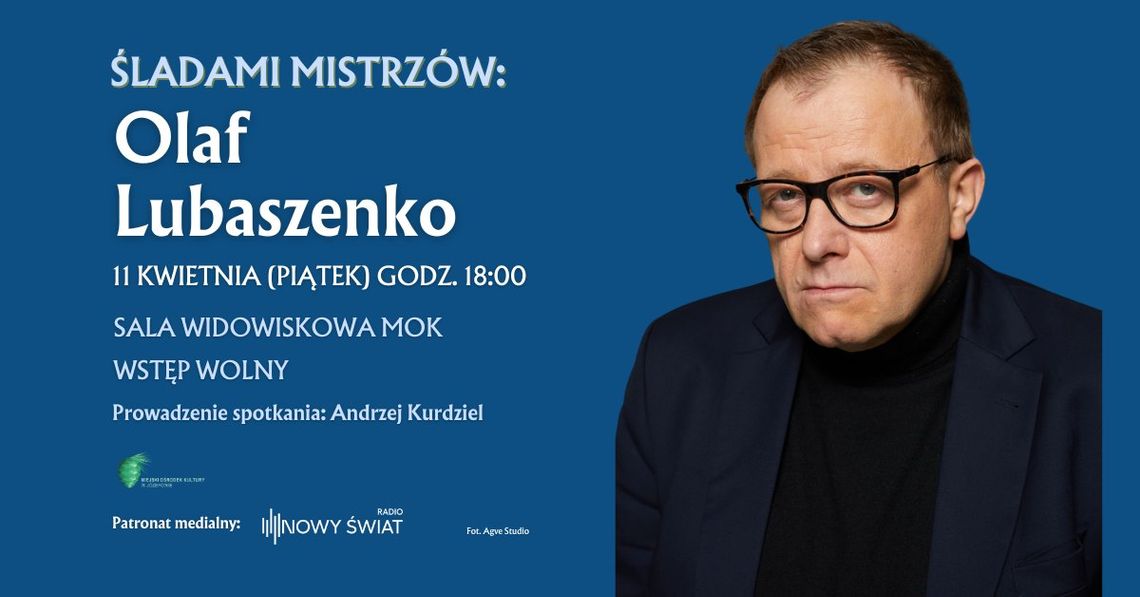 Śladami Mistrzów: OLAF LUBASZENKO