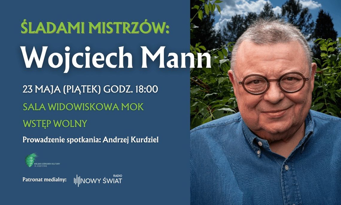 Śladami Mistrzów - WOJCIECH MANN Śladami Mistrzów - WOJCIECH MANN